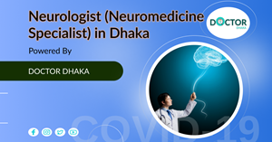 Neurologist (Neuromedicine Specialist) in Dhaka
